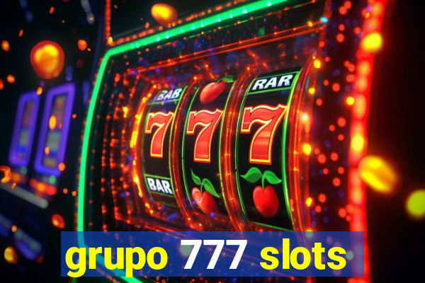 grupo 777 slots